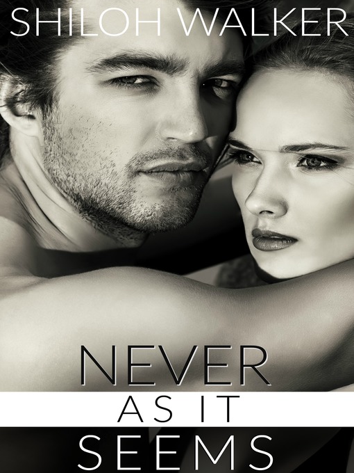 Title details for Never As It Seems by Shiloh Walker - Available